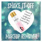 Shake It Off - Makeup Remover